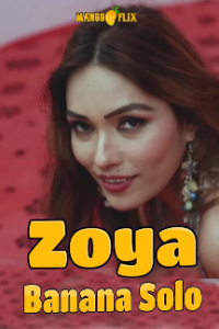 Zoya Banana Solo (2021) Hindi MangoFlix Exclusive Full Movie